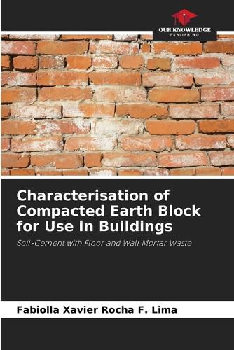 Cover image for Characterisation of Compacted Earth Block for Use in Buildings