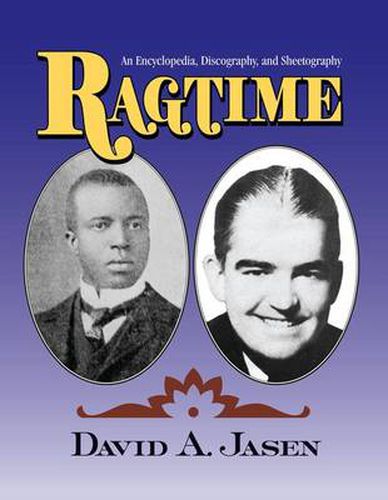 Cover image for Ragtime: An Encyclopedia, Discography, and Sheetography