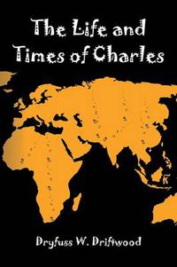 Cover image for The Life and Times of Charles