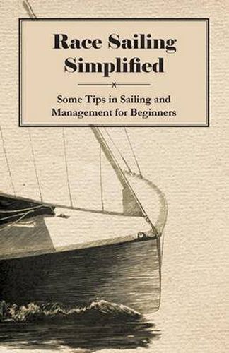 Cover image for Race Sailing Simplified - Some Tips in Sailing and Management for Beginners