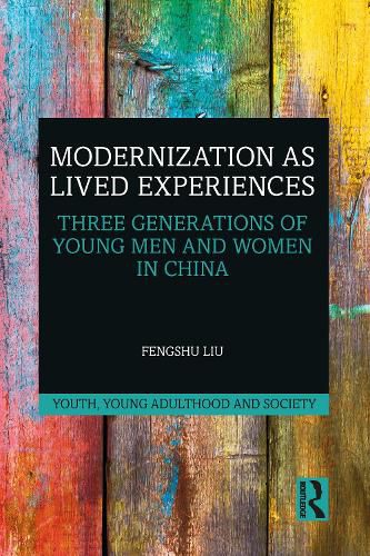 Cover image for Modernization as Lived Experiences: Three Generations of Young Men and Women in China