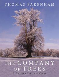 Cover image for The Company of Trees: A Year in a Lifetime's Quest