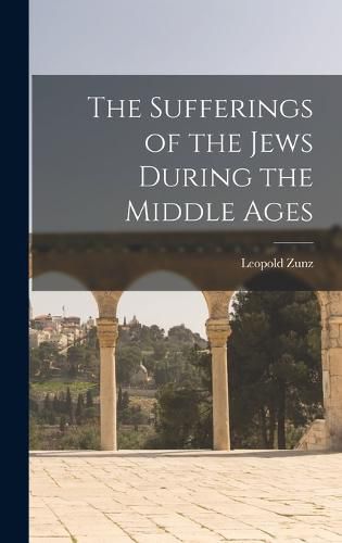 The Sufferings of the Jews During the Middle Ages