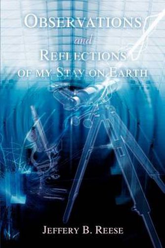 Cover image for Observations and Reflections of My Stay on Earth