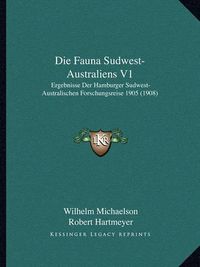 Cover image for Die Fauna Sudwest-Australiens V1: Ergebnisse Der Hamburger Sudwest-Australischen Forschungsreise 1905 (1908)