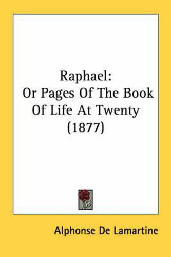 Cover image for Raphael: Or Pages of the Book of Life at Twenty (1877)