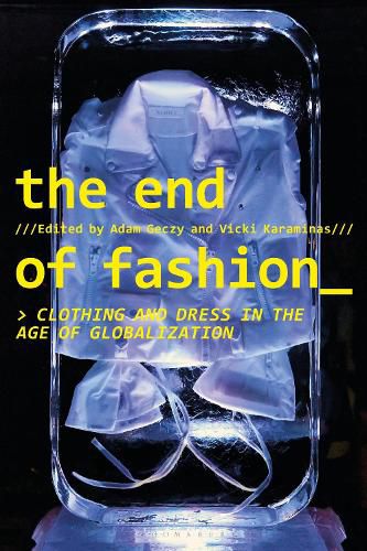 Cover image for The End of Fashion: Clothing and Dress in the Age of Globalization