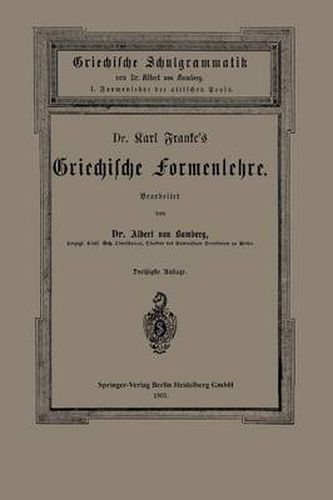 Cover image for Dr. Carl Franke's Griechische Formenlehre: I. Formenlehre Der Attischen Prosa