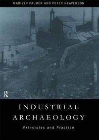 Cover image for Industrial Archaeology: Principles and Practice