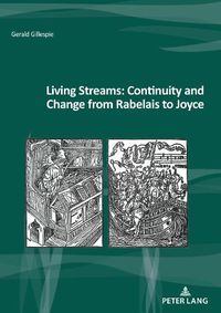 Cover image for Living Streams: Continuity and Change from Rabelais to Joyce