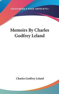 Cover image for Memoirs by Charles Godfrey Leland