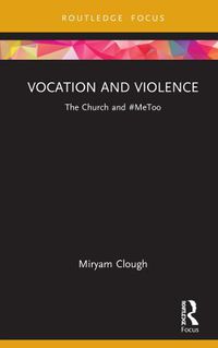 Cover image for Vocation and Violence: The Church and #MeToo
