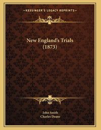 Cover image for New England's Trials (1873)