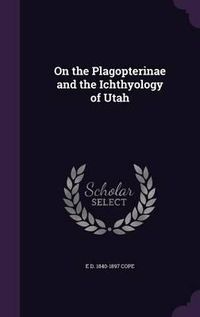 Cover image for On the Plagopterinae and the Ichthyology of Utah