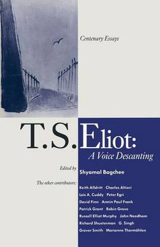 Cover image for T. S. Eliot: A Voice Descanting: Centenary Essays