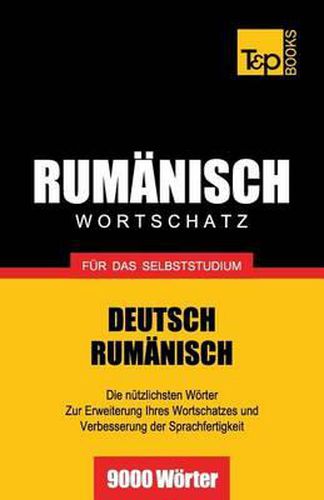 Rumanischer Wortschatz fur das Selbststudium - 9000 Woerter