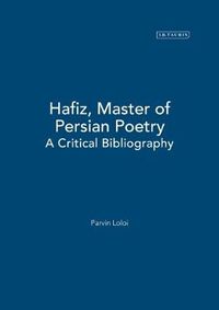 Cover image for Hafiz, Master of Persian Poetry: A Critical Bibliography