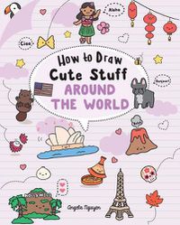 Cover image for How to Draw Cute Stuff: Around the World: Volume 5
