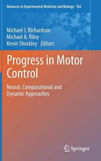 Cover image for Progress in Motor Control: Neural, Computational and Dynamic Approaches