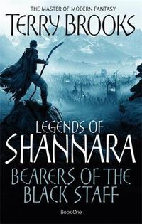 Cover image for Bearers Of The Black Staff: Legends of Shannara: Book One