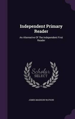 Independent Primary Reader: An Alternative of the Independent First Reader