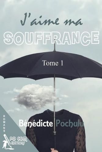 Cover image for J'aime ma souffrance