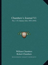 Cover image for Chambers's Journal V1: Nos. 1-25, January-June, 1854 (1854)