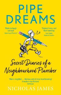 Cover image for Pipe Dreams: Secret Diaries of a Neighbourhood Plumber