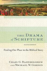 Cover image for The Drama of Scripture: Finding Our Place in the Biblical Story