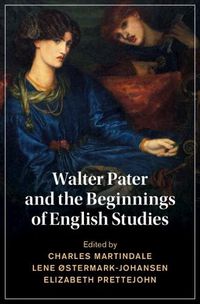 Cover image for Walter Pater and the Beginnings of English Studies