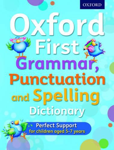 Cover image for Oxford First Grammar, Punctuation and Spelling Dictionary