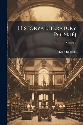 Cover image for Historya Literatury Polskij, Volume 2