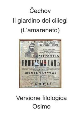 Il giardino dei ciliegi (L'amareneto): versione filologica a cura di Bruno Osimo