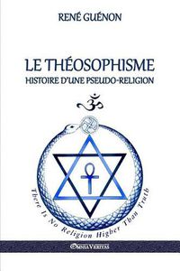 Cover image for Le Theosophisme - Histoire d'une pseudo-religion