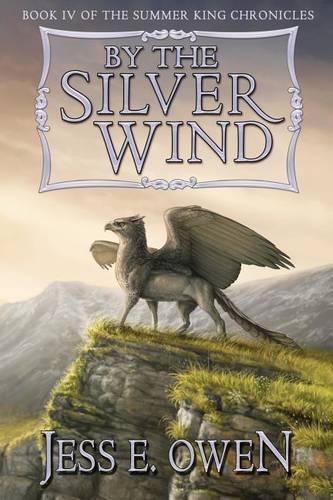 Cover image for By the Silver Wind: Book IV of the Summer King Chronicles