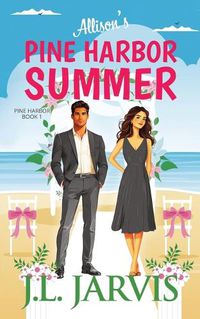 Cover image for Allison's Pine Harbor Summer: Pine Harbor Romance Book 1