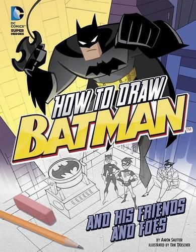 Cover image for How to Draw Batman and His Friends and Foes