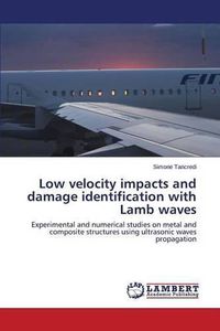 Cover image for Low velocity impacts and damage identification with Lamb waves