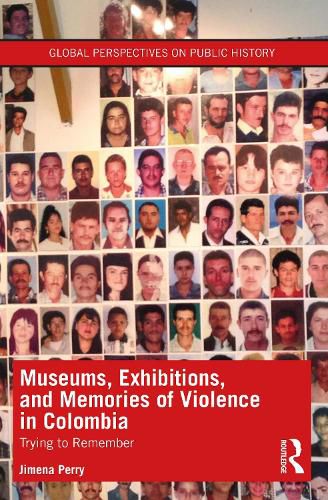 Cover image for Museums, Exhibitions, and Memories of Violence in Colombia