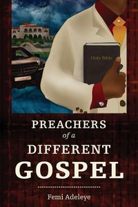 Cover image for Preachers of a Different Gospel: A Pilgrim's Reflections on Contemporary Trends in Christianity