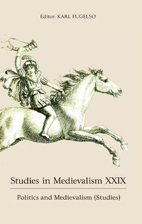 Cover image for Studies in Medievalism XXIX: Politics and Medievalism (Studies)