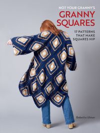 Cover image for Not Your Granny's Granny Squares