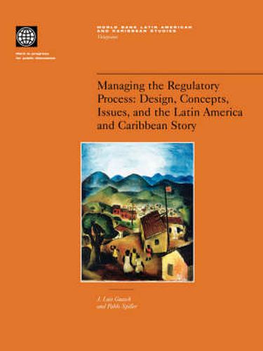 Cover image for Managing the Regulatory Process: Design, Concepts, Issues, and the Latin America and Caribbean Story