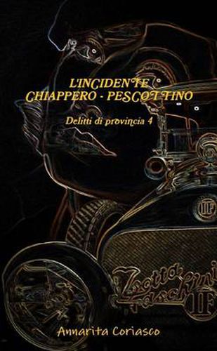 L'INCIDENTE CHIAPPERO - PESCOTTINO: Delitti Di Provincia 4