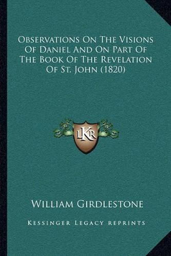 Cover image for Observations on the Visions of Daniel and on Part of the Book of the Revelation of St. John (1820)