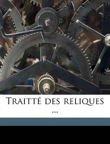 Cover image for Traitt Des Reliques ...