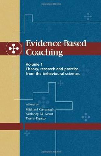 Cover image for Evidence-Based Coaching: Volume 1, Theory, Research and Practice from the Behavioural Sciences