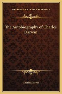 Cover image for The Autobiography of Charles Darwin