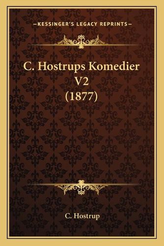 Cover image for C. Hostrups Komedier V2 (1877)