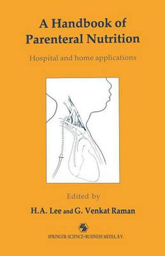 Cover image for A Handbook of Parenteral Nutrition: Hospital and home applications